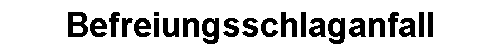Befreiungsschlaganfall