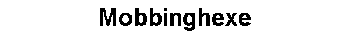 Mobbinghexe